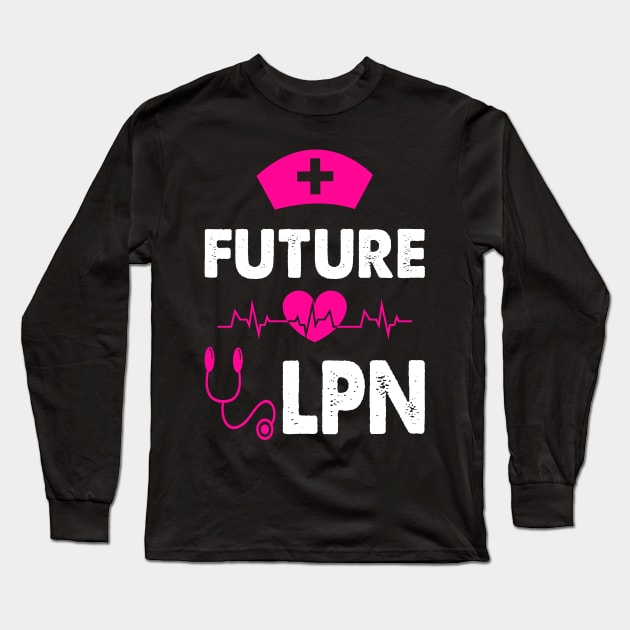 FUTURE LPN Long Sleeve T-Shirt by CoolTees